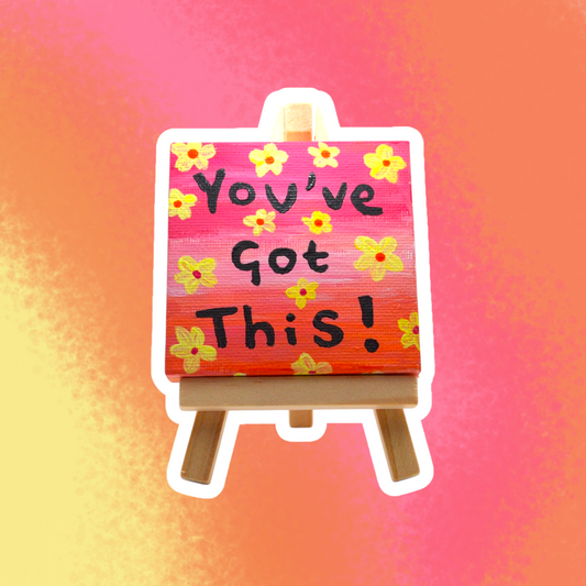 ‘You’ve Got This’ Desk Top Canvas (with Easel)