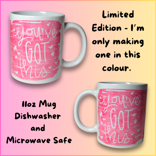 You’ve Got This - Limited Edition Pink Mug.